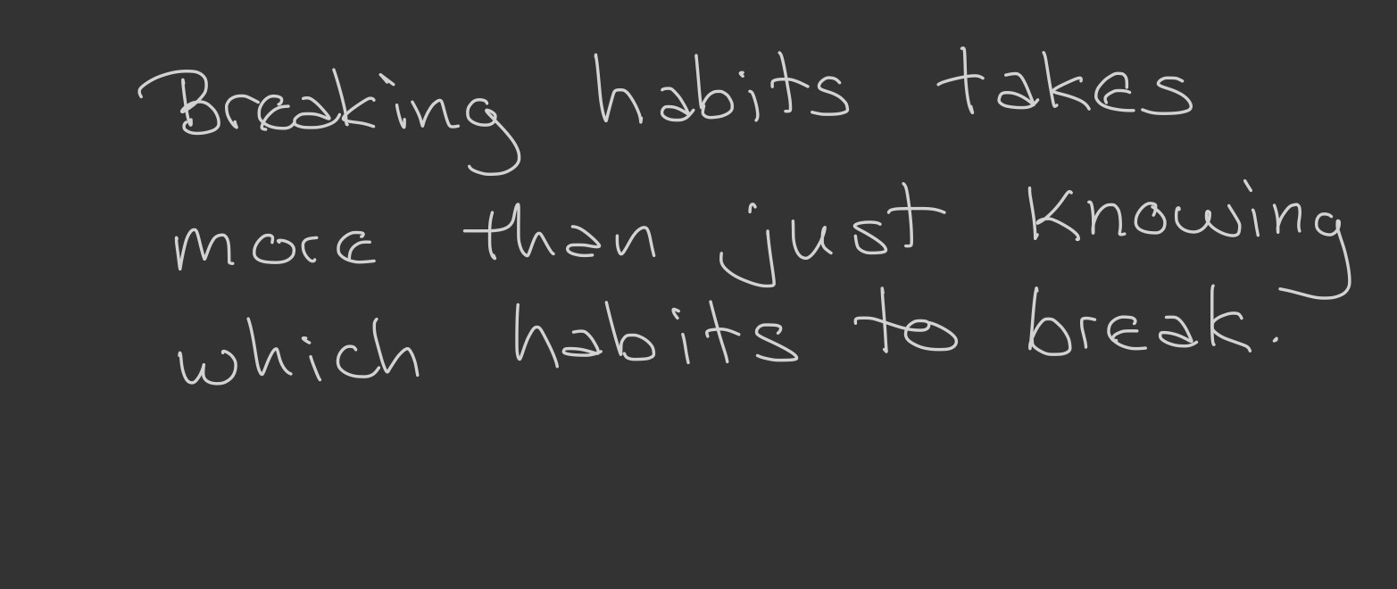 Breaking Habits